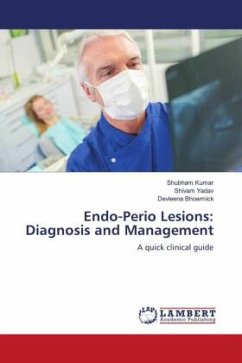 Endo-Perio Lesions: Diagnosis and Management - Kumar, Shubham;Yadav, Shivam;Bhowmick, Devleena