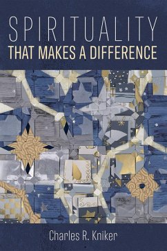 Spirituality That Makes a Difference (eBook, ePUB) - Kniker, Charles R.