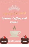 Crown, Coffee, and Cakes (eBook, ePUB)