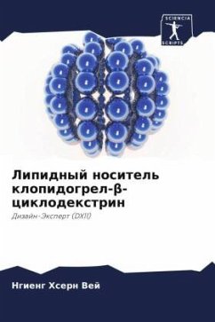 Lipidnyj nositel' klopidogrel-¿-ciklodextrin - Hsern Vej, Ngieng;Kalaimani, Zhaja Razha Kumar;Ven, Lim Kian