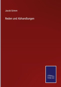 Reden und Abhandlungen - Grimm, Jacob