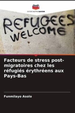 Facteurs de stress post-migratoires chez les réfugiés érythréens aux Pays-Bas - Asolo, Funmilayo