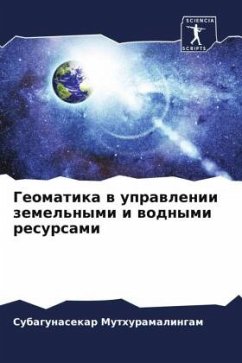 Geomatika w uprawlenii zemel'nymi i wodnymi resursami - Muthuramalingam, Subagunasekar