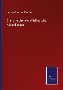 Dramarturgische und ästhetische Abhandlungen - Rötscher, Heinrich Theodor