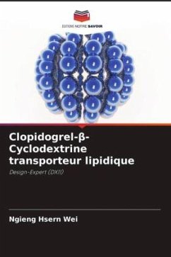 Clopidogrel-¿-Cyclodextrine transporteur lipidique - Hsern Wei, Ngieng;Kalaimani, Jaya Raja Kumar;Wen, Lim Qian