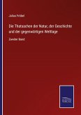 Die Thatsachen der Natur, der Geschichte und der gegenwärtigen Weltlage