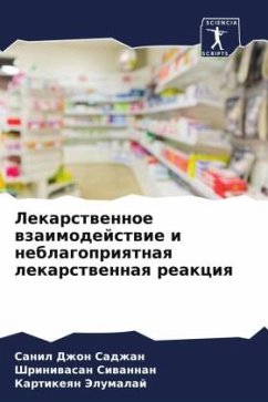 Lekarstwennoe wzaimodejstwie i neblagopriqtnaq lekarstwennaq reakciq - Sadzhan, Sanil Dzhon;Siwannan, Shriniwasan;Jelumalaj, Kartikeqn