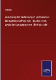 Sammlung der Verfassungen und Gesetze des Kantons Schwyz von 1833 bis 1848, sowie der Konkordate von 1803 bis 1856