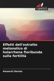 Effetti dell'estratto metanolico di holarrhena floribunda sulla fertilità