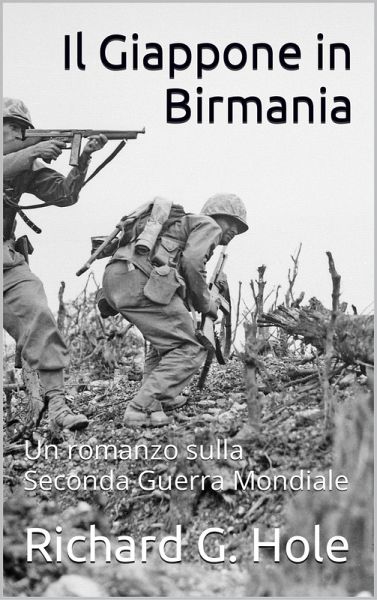 Il Giappone in Birmania (Seconda Guerra Mondiale, #14) (eBook, ePUB) Il Giappone in Birmania (Seconda Guerra Mondiale, #14) (eBook, ePUB)