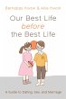 Our Best Life before the Best Life... - Bild 1