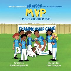 The Many Adventures of Bruiser The Jack Russell Terrier MVP (Most Valuable Pup) - Rodriguez III, David