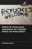 Fattori di stress post migratorio nei rifugiati eritrei nei Paesi Bassi