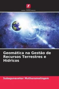 Geomática na Gestão de Recursos Terrestres e Hídricos - Muthuramalingam, Subagunasekar