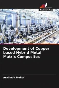 Development of Copper based Hybrid Metal Matrix Composites - Meher, Arabinda