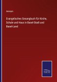 Evangelisches Gesangbuch für Kirche, Schule und Haus in Basel-Stadt und Basel-Land