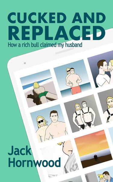 Cucked and Replaced: How a Rich Bull Claimed My Husband (eBook, ePUB)