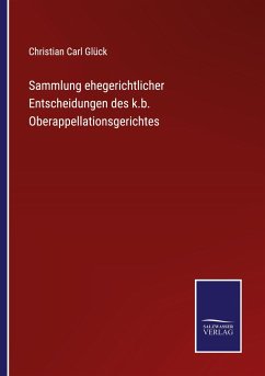 Sammlung ehegerichtlicher Entscheidungen des k.b. Oberappellationsgerichtes - Glück, Christian Carl