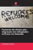 Factores de stress pós-migração em refugiados eritreus na Holanda