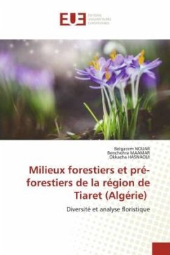 Milieux forestiers et pré-forestiers de la région de Tiaret (Algérie) - NOUAR, Belgacem;MAAMAR, Benchohra;Hasnaoui, Okkacha