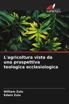 L'agricoltura vista da una prospettiva teologica ecclesiologica - Zulu, William;Zulu, Edwin