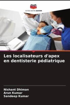 Les localisateurs d'apex en dentisterie pédiatrique - Dhiman, Nishant;Kumar, Arun;Kumar, Sandeep