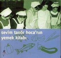 Sevim Tanör Hocanin Yemek Kitabi - Tanör, Sevim