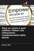 Dare un calcio a quel soffitto: Fattori che influenzano l'empowerment delle donne