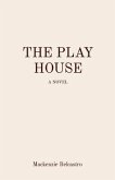 The Play House (eBook, ePUB) The Play House (eBook, ePUB)
