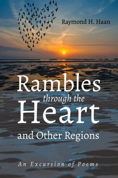 Rambles through the Heart and Other Regions (eBook, ePUB) - Haan, Raymond H.