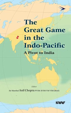 The Great Game in the Indo-Pacific - Chopra, Anil