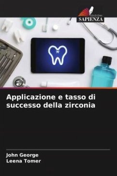 Applicazione e tasso di successo della zirconia - George, John;Tomer, Leena