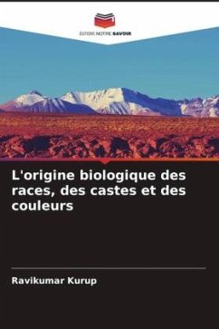 L'origine biologique des races, des castes et des couleurs - Kurup, Ravikumar