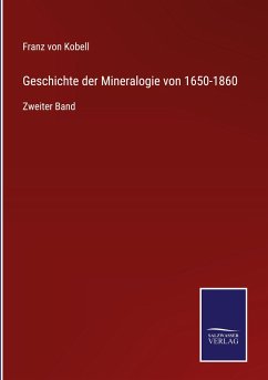 Geschichte der Mineralogie von 1650-1860 - Kobell, Franz Von