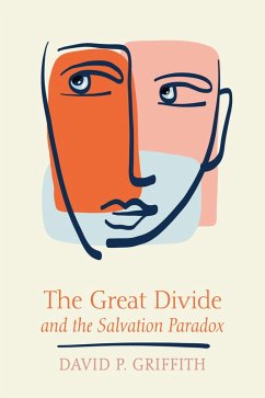 The Great Divide and the Salvation Paradox (eBook, ePUB) - Griffith, David P.