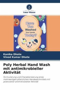 Poly Herbal Hand Wash mit antimikrobieller Aktivität - Dhote, Kanika;Dhote, Vinod Kumar