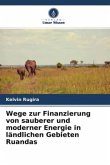 Wege zur Finanzierung von sauberer und moderner Energie in ländlichen Gebieten Ruandas