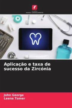 Aplicação e taxa de sucesso da Zircónia - George, John;Tomer, Leena