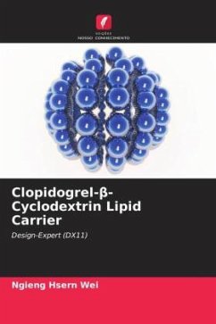 Clopidogrel-¿-Cyclodextrin Lipid Carrier - Hsern Wei, Ngieng;Kalaimani, Jaya Raja Kumar;Wen, Lim Qian