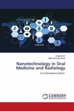 Nanotechnology in Oral Medicine and Radiology - B., Suganya;David, Maria Priscilla