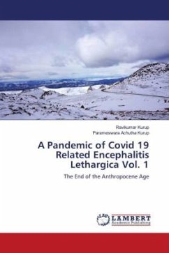 A Pandemic of Covid 19 Related Encephalitis Lethargica Vol. 1 - Kurup, Ravikumar;Achutha Kurup, Parameswara