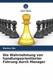 Die Wahrnehmung von handlungsorientierter Führung durch Manager