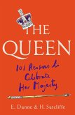 The Queen: 101 Reasons to Celebrate Her Majesty (eBook, ePUB)