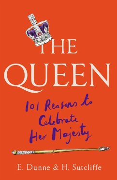 Cover The Queen: 101 Reasons to Celebrate Her Majesty (eBook, ePUB)