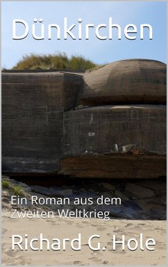 Dünkirchen (Zweiter Weltkrieg, #13) (eBook, ePUB) - Hole, Richard G.