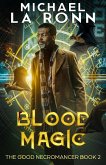 Blood Magic (The Good Necromancer, #2) (eBook, ePUB) Blood Magic (The Good Necromancer, #2) (eBook, ePUB)