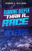 Running Deeper Than A Race: Revenge (eBook, ePUB)