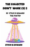 The Collected Didn't Work(s) 2 POETRY By Steve B Howard (eBook, ePUB)