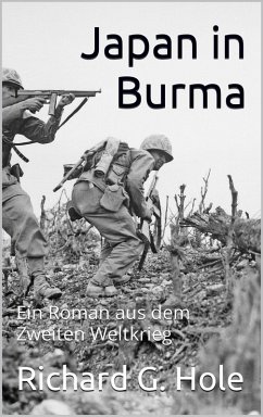 Japan in Burma (Zweiter Weltkrieg, #14) (eBook, ePUB) - Hole, Richard G.