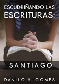 Escudriñando las Escrituras: Santiago (eBook, ePUB)